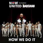 How We Do It - Now United Ft. Badshah Mp3 Song